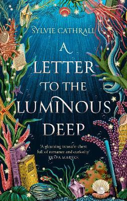 A Letter to the Luminous Deep: the perfect cosy magical academia read! - Sylvie Cathrall - cover