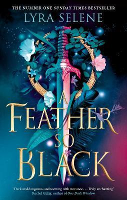 A Feather So Black: THE NUMBER ONE SUNDAY TIMES BESTSELLER - Lyra Selene - cover