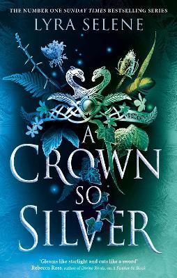 A Crown So Silver: the Spellbinding Number One Sunday Times Bestseller - Lyra Selene - cover