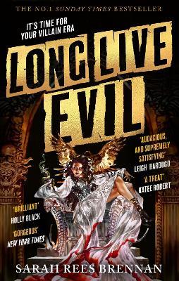 Long Live Evil: A story for anyone who's ever fallen for the villain... (Time of Iron, Book 1) - Sarah Rees Brennan - cover