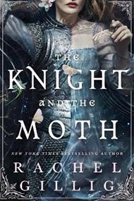 The Knight and the Moth: the spellbinding gothic romantasy from multi-million-copy bestseller Rachel Gillig