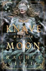 Ebook The Knave and the Moon Rachel Gillig