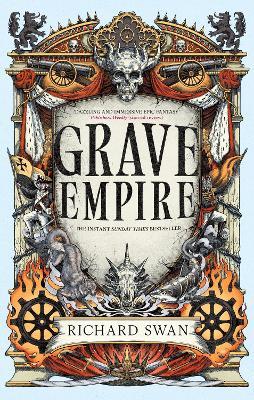 Grave Empire: the Sunday Times bestelling epic fantasy of gunpowder, arcane powers and dark prophecy (Book One of The Great Silence) - Richard Swan - cover