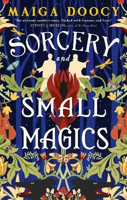 Sorcery and Small Magics: The Sunday Times bestselling cosy fantasy - Maiga Doocy - cover