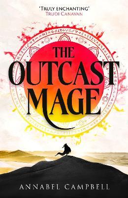 The Outcast Mage: an unmissable epic fantasy debut packed with adventure, magic and dragonfire (Book One of the Shattered Lands) - Annabel Campbell - cover