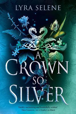 A Crown So Silver: the Spellbinding Number One Sunday Times Bestseller - Lyra Selene - cover