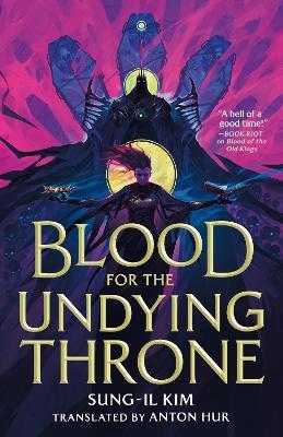Blood for the Undying Throne: Book Two of the Bleeding Empire - Sung-il Kim - cover