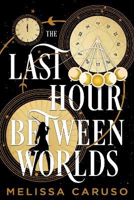 The Last Hour Between Worlds - Melissa Caruso - cover