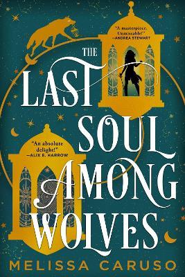 The Last Soul Among Wolves - Melissa Caruso - cover