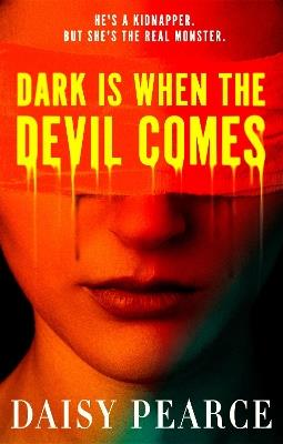 Dark is When the Devil Comes: the chilling and gripping kidnap horror - Daisy Pearce - cover