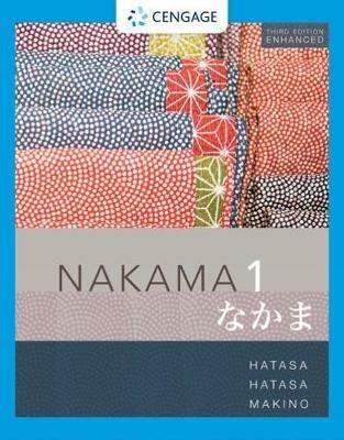 Nakama 1 Enhanced, Student text: Introductory Japanese: Communication, Culture, Context - Seiichi Makino,Yukiko Abe Hatasa,Kazumi Hatasa - cover
