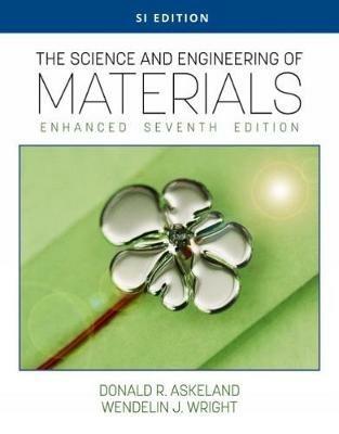 The Science and Engineering of Materials, Enhanced, SI Edition - Wendelin Wright,Donald Askeland - cover