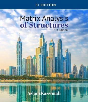 Matrix Analysis of Structures, SI Edition - Aslam Kassimali - cover