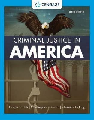Criminal Justice in America - Christopher Smith,Christina DeJong,George Cole - cover