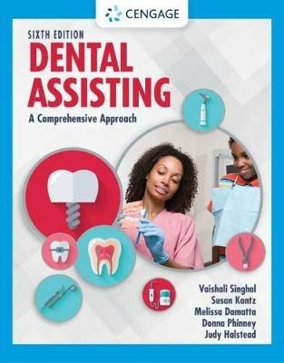 Dental Assisting: A Comprehensive Approach - Melissa Damatta,Vaishali Singhal,Susan Kantz - cover