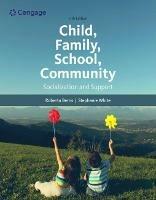 Child, Family, School, Community: Socialization and Support - Stephanie White,Roberta Berns,Roberta Berns - cover