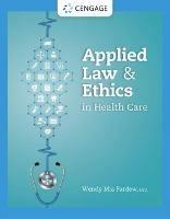 Applied Law and Ethics in Health Care - Wendy Pardew - cover