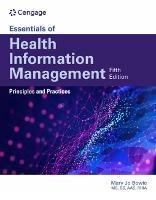 Essentials of Health Information Management: Principles and Practices: Principles and Practices - Mary Jo Bowie - cover
