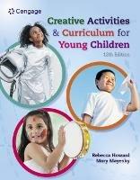 Creative Activities and Curriculum for Young Children - Mary Mayesky,Rebecca Howard - cover