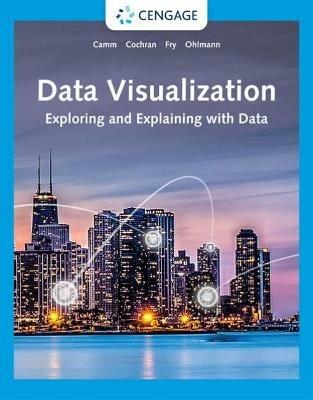 Data Visualization: Exploring and Explaining with Data - Michael Fry,Jeffrey Ohlmann,Jeffrey Camm - cover