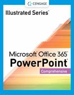 Illustrated Series?? Collection, Microsoft?? Office 365?? & PowerPoint?? 2021 Comprehensive