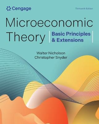 Microeconomic Theory: Basic Principles & Extensions - Walter Nicholson,Christopher Snyder - cover