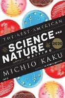 The Best American Science And Nature Writing 2020 - Michio Kaku,Jaime Green - cover