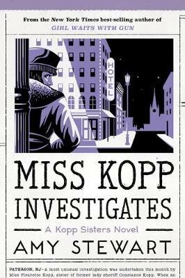 Miss Kopp Investigates - Amy Stewart - cover