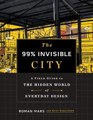 The 99% Invisible City - Kurt Kohlstedt - cover
