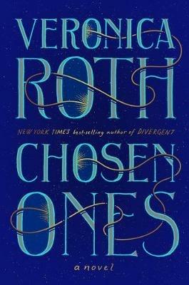 Chosen Ones: The New Novel from New York Times Best-Selling Author Veronica Roth - Veronica Roth - cover