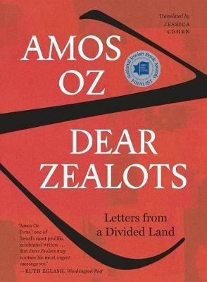Dear Zealots: Letters from a Divided Land - Amos Oz - cover