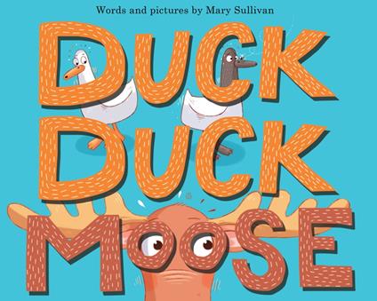Duck, Duck, Moose - Mary Sullivan - ebook