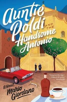 Auntie Poldi and the Handsome Antonio - Mario Giordano - cover