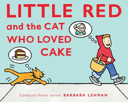 Little Red and the Cat Who Loved Cake - Barbara Lehman - ebook