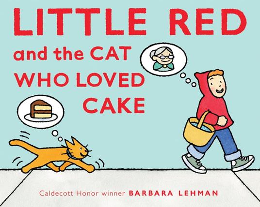 Little Red and the Cat Who Loved Cake - Barbara Lehman - ebook
