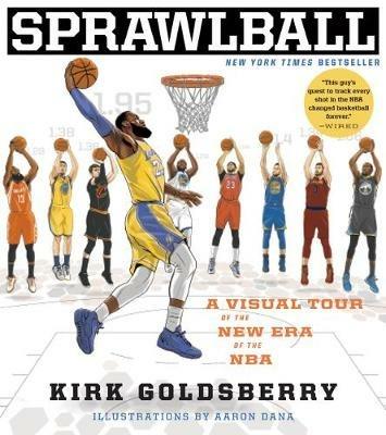 Sprawlball: A Visual Tour of the New Era of the NBA - Kirk Goldsberry - cover