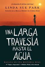 Una Larga Travesia Hasta El Agua: Basada En Una Historia Real (a Long Walk to Water Spanish Edition)
