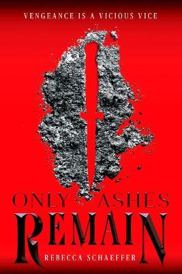 Only Ashes Remain - Rebecca Schaeffer - cover