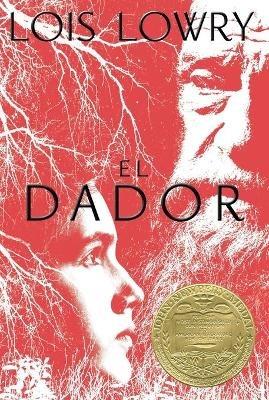 El Dador: The Giver (Spanish Edition), a Newbery Award Winner - Lois Lowry - cover