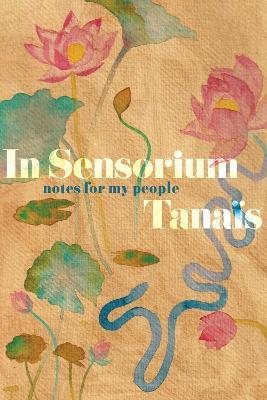 In Sensorium: Notes for My People - Tanais - cover