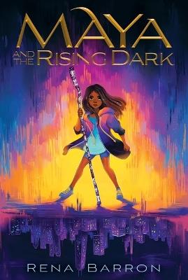 Maya and the Rising Dark - Rena Barron - cover