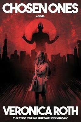 Chosen Ones - Veronica Roth - cover