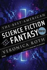 The Best American Science Fiction and Fantasy 2021