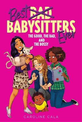The Good, the Bad, and the Bossy - Caroline Cala - cover