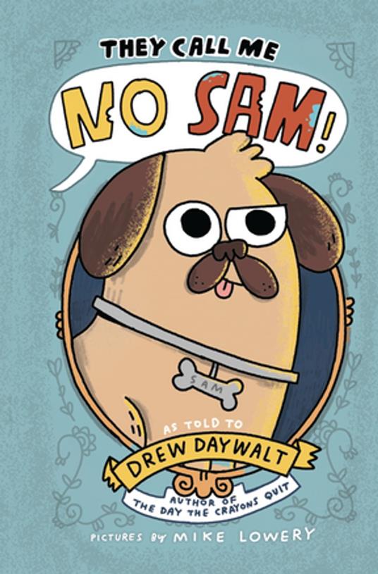 They Call Me No Sam! - Drew Daywalt,Mike Lowery - ebook