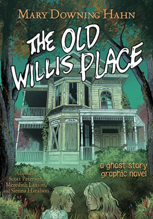 The Old Willis Place Graphic Novel - Mary Downing Hahn,Scott Peterson,Sienna Haralson,Meredith Laxton - ebook