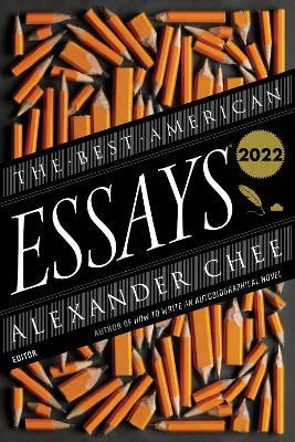 The Best American Essays 2022 - Alexander Chee,Robert Atwan - cover