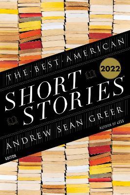 The Best American Short Stories 2022 - Heidi Pitlor,Andrew Sean Greer - cover