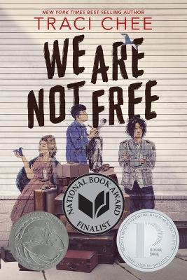 We Are Not Free: A Printz Honor Winner - Traci Chee - cover