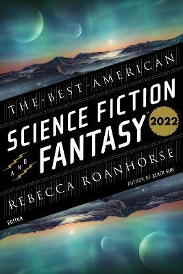 The Best American Science Fiction And Fantasy 2022 - John Joseph Adams,Rebecca Roanhorse - cover